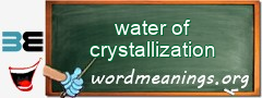 WordMeaning blackboard for water of crystallization